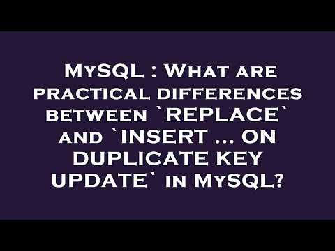 MySQL : What are practical differences between `REPLACE` and `INSERT ... ON DUPLICATE KEY UPDATE` in
