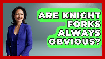 Are Knight Forks Always Obvious? - The Chess Codex