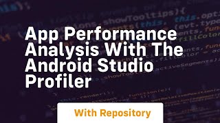 app performance analysis with the android studio profiler