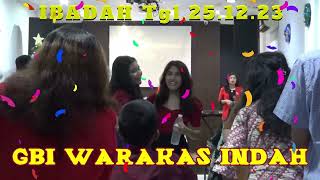 IBADAH NATAL. GBI WARAKAS INDAH TGL 25.12.23