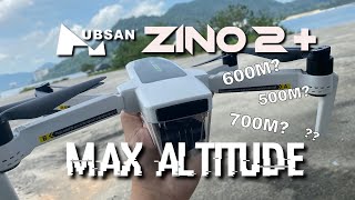 HUBSAN ZINO 2 PLUS/ZINO 2+ | MAX HEIGHT TEST & IN HIGHEST VIEW