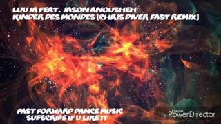 Luuja Feat. Jason Anousheh - Kinder Des Mondes (Chris Diver Fast Remix)