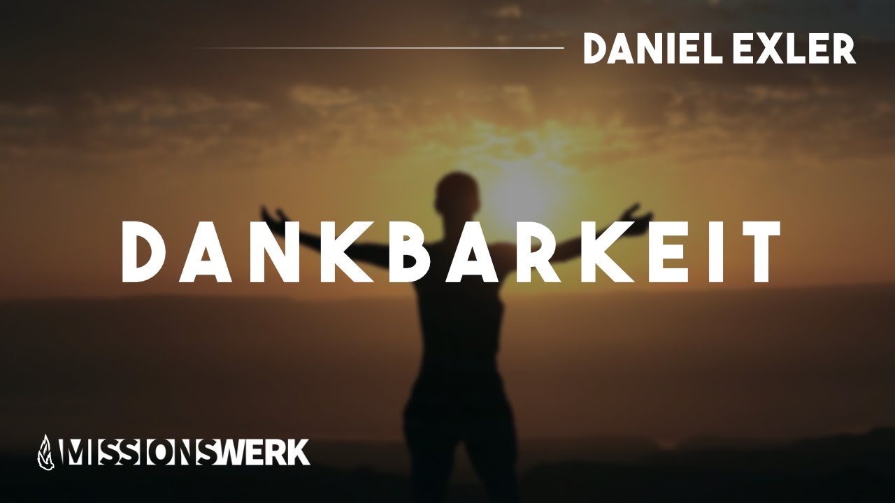 Dankbarkeit | Daniel Exler