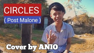 Circles - Post Malone Cover By Anio Errixmusix
