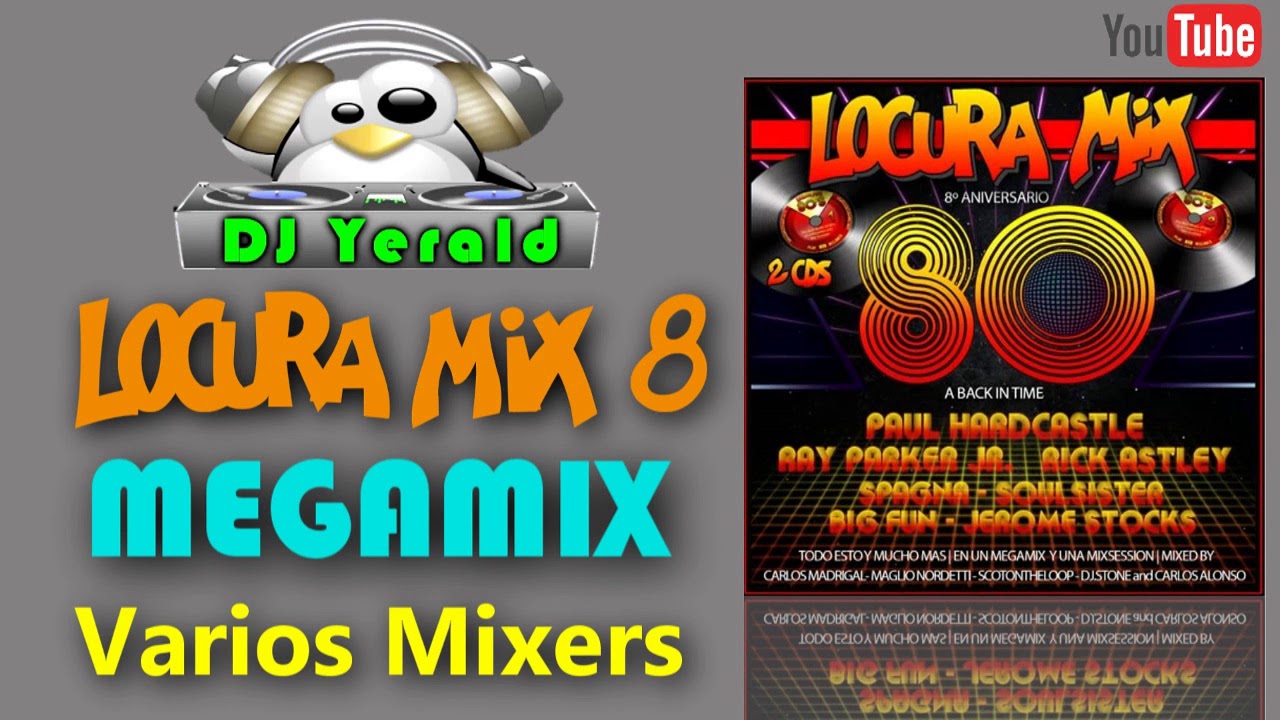 locura mix 8 megamix youtube locura mix 8 megamix youtube