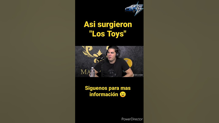 Así surgieron "Los Toys" 😎