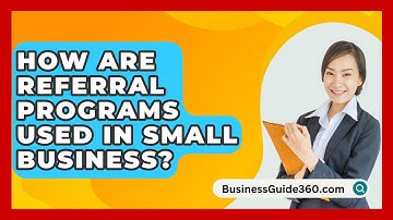 How Are Referral Programs Used In Small Business? - BusinessGuide360.com