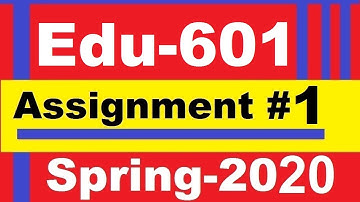 Edu 601 Assignment 1 solution spriing 2020