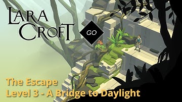 Lara Croft GO - The Escape 3 - A Bridge to Daylight Walkthrough