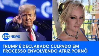 AO VIVO: Trump é declarado culpado em 34 acusações no caso da atriz pornô Stormy Daniels