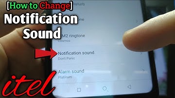 How to change notification sound in itel S15