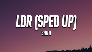 Shoti - LDR (Lyrics) Sped Up