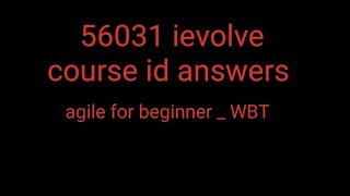 56031| ievolve course id 56031 | agile for beginner | tcs 56031 course answers| tcs ievolve answers