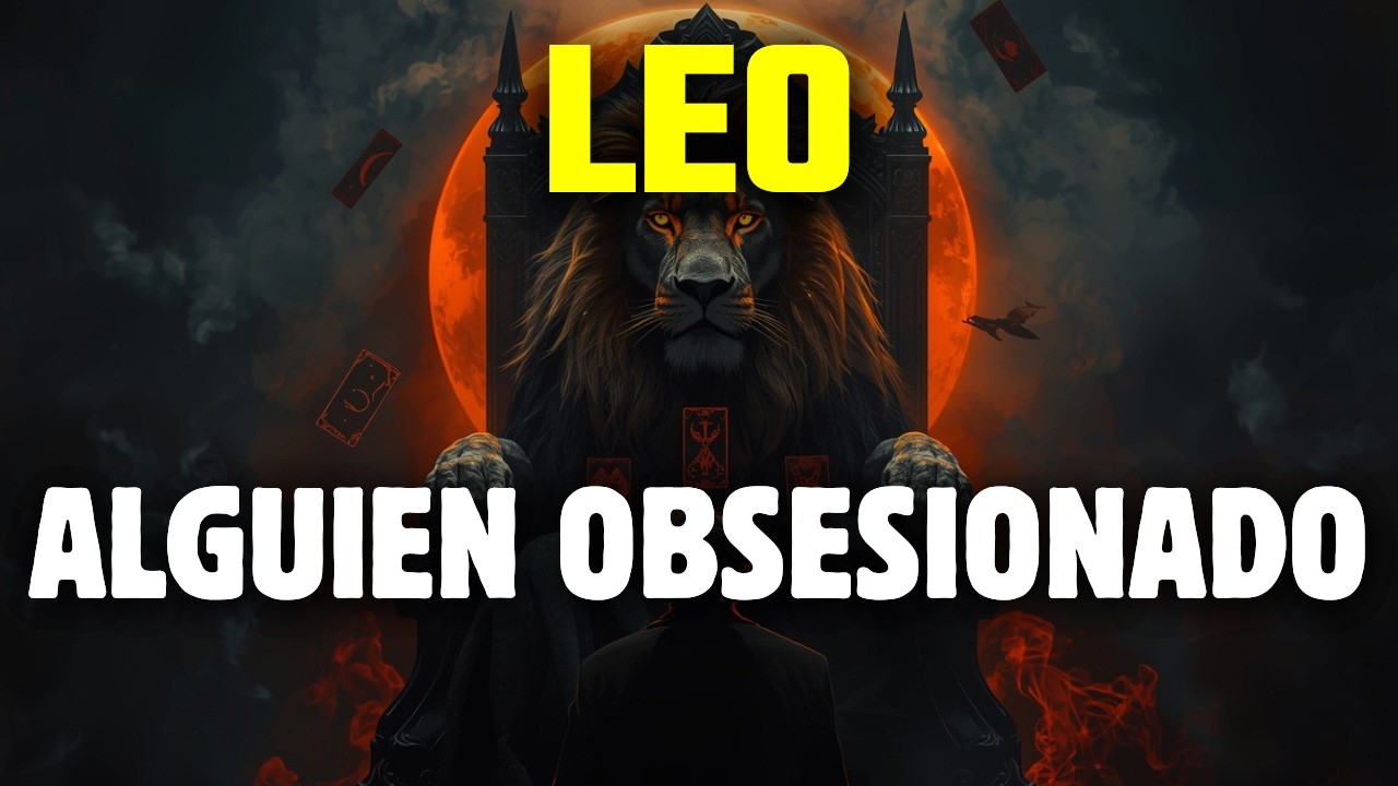 LEO 😱 HAY ALGUIEN OBSESIONADO CONTIGO EN SECRETO ❣️ NO PUEDE SACARTE DE SU MENTE 🤐🦁🔥