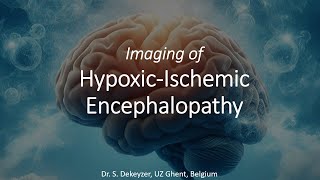 Imaging of Hypoxic-Ischemic Encephalopathy