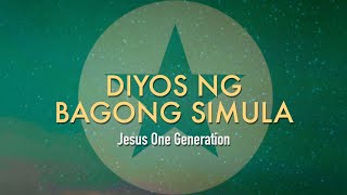 Video thumbnail of "Diyos ng bagong simula Lyric Video - Jesus One Generation"