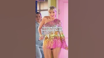 Taylor Swift songs that everyone hates but i like | #taylorswift #shorts