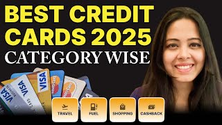 Best Credit Cards 2025 -Category Wise (Cashback, Shopping, Travel, Fuel) | Best Credit Card in India