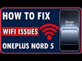 Comment Résoudre Les Problèmes De Wi Fi Sur OnePlus Nord 5 mp3
