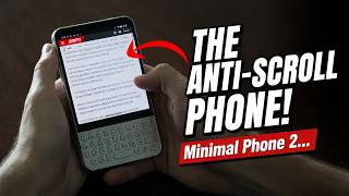 Minimal Phone 2 — Could This Actually Stop You Scrolling