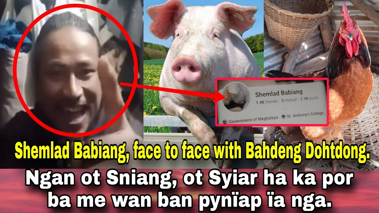 Ngan ot Sniang ot Syiar ha ka por ba me wan pynïap ïa nga | Face to Face with Bahdeng Dohtdong