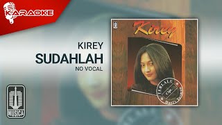 Kirey - Sudahlah (Official Karaoke Video) | No Vocal - Male Version