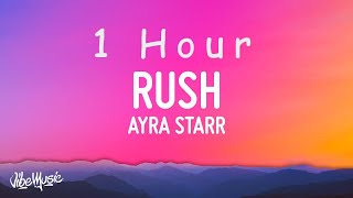 [ 1 HOUR ] Ayra Starr - Rush (Lyrics)