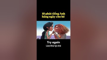 10 Phút Học Tiếng Anh Cho Bé Hàng Ngày