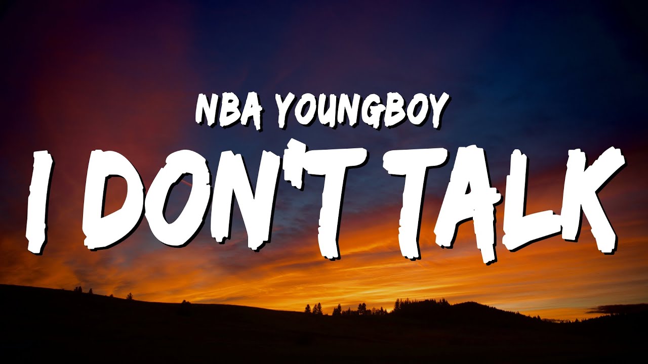 NBA YoungBoy I Don’t Talk (Lyrics) YouTube