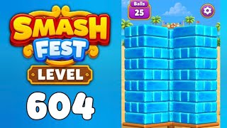 Smash Fest Level 604 Walkthrough