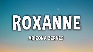 Arizona Zervas - Roxanne (Lyrics)