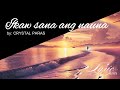Ikaw Sana Ang Nauna - Crystal Paras | Lyric Lanes