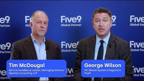 Transforming CX Together: Five9 and Deloitte Partnership