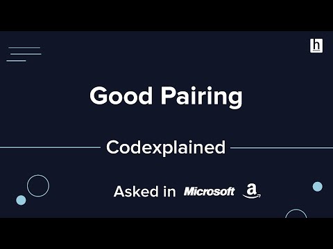 Good Pairing (Asked in Microsoft, Amazon) - Codexplained