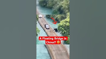 Would You Dare Drive Across This Floating Bridge in China?