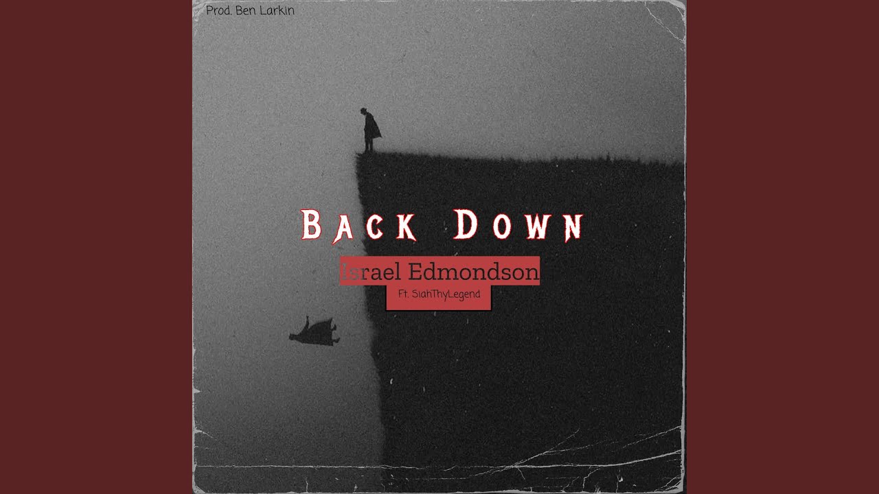 Back Down (feat. SiahThyLegend & Ben Larkin) - YouTube