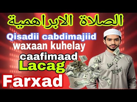 Qisadiii Cabdimajiid Waxaan Kuhelay Saliga Nabiga Scw Caafimaad Lacag Farxad Daganaan 