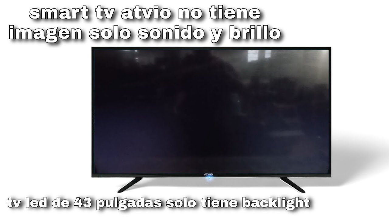 pantalla tv chino atvio no tiene imagen solo sonido YouTube