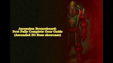 Ascension Bronzebeard: All Protection Paladin Gear Options (Plus Ascended ZG Boss showcase)