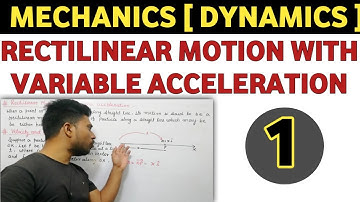 Dynamics | rectilinear motion with variable acceleration