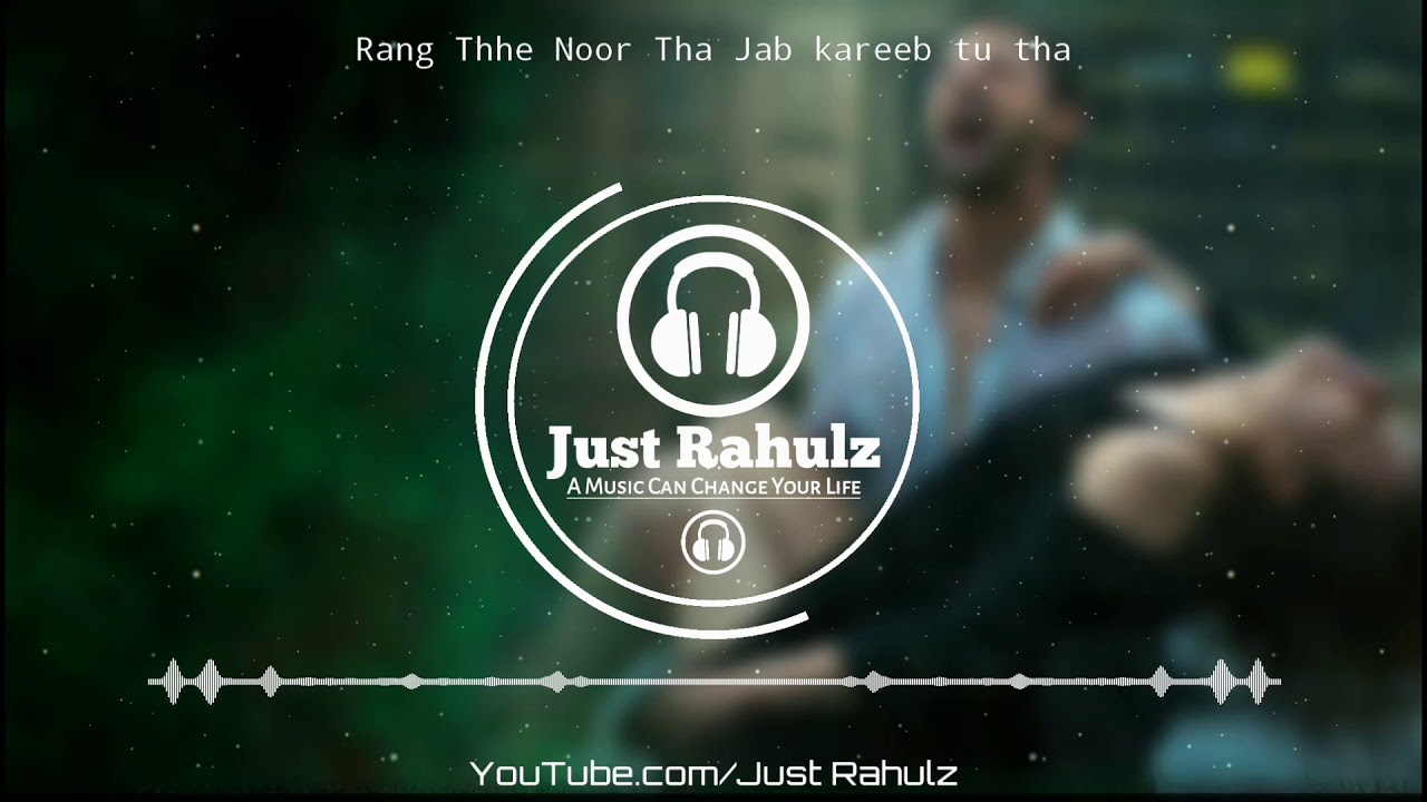 Rang Thhe Noor Tha Jab Kareeb Tu Tha | Hamari Adhuri Kahani | 8D Audio | Sad Song | HQ
