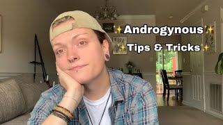 HOW TO APPEAR MORE ANDROGYNOUS: Tips & Tricks For Non-Binary People