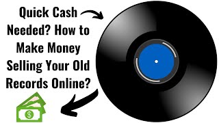 Quick Cash Needed? How to Make Money Selling Your Old Records Online?
