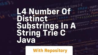 L4 number of distinct substrings in a string trie c java