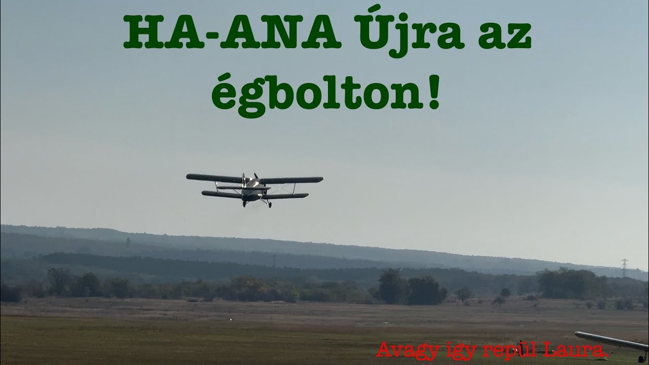 Egy délelőtt Laurával: HA-ANA újra az égbolton!