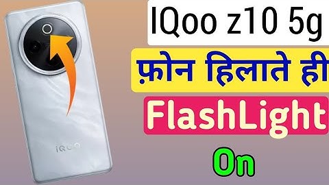 shake to turn on flashlight in all Iqoo z10 5g/Iqoo z10 5g flash light setting smart flash light