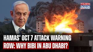 Hamas' Oct 7 Attack On Israel: Why Netanyahu In Abu Dhabi As UAE Warning Row Explodes Amid Claims