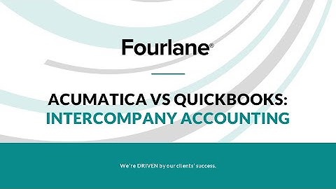 QuickBooks - Intercompany Accounting In Acumatica vs QuickBooks Webinar