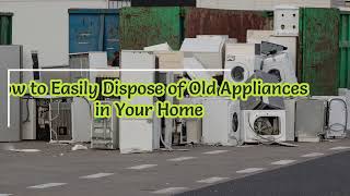 Kick It Junk Removal and Hauling Service LLC - How to Easily Dispose of Old Appliances in Your Home