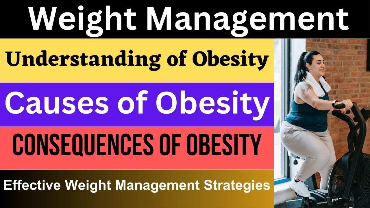 What is Weight management | Understanding of Obesity | Causes of ...
